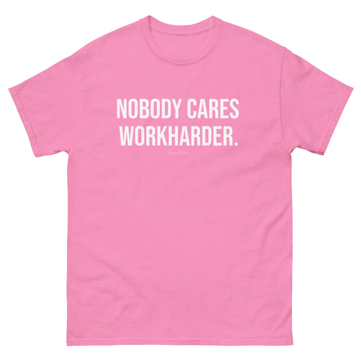 NOBODY CARES WORK HARDER